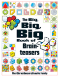 The Big, Big, Big Book of Brainteasers by The Grabarchuk Family